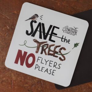 "Save the Trees, No Flyers Please" Chickadee Magnets