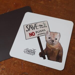 "Save the Trees, No Flyers Please" Pine Marten Magnets